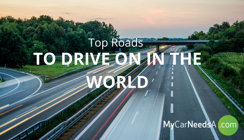 Best Roads To Drive On In The World | MyCarNeedsA.com